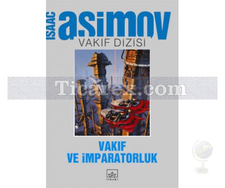 Vakıf ve İmparatorluk | Vakıf Dizisi 3. Kitap | Isaac Asimov - Resim 1