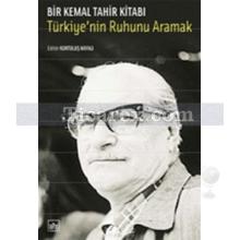 Bir Kemal Tahir Kitabı | Türkiye'nin Ruhunu Aramak | Kemal Tahir