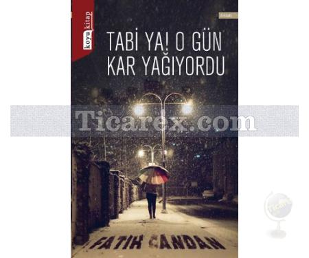 Tabi Ya! O Gün Kar Yağıyordu | Fatih Candan - Resim 1