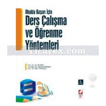 Okulda Başarı İçin Ders Çalışma ve Öğrenme Yöntemleri | Adil Türkoğlu, Ahmet Doğanay, Ali Yıldırım