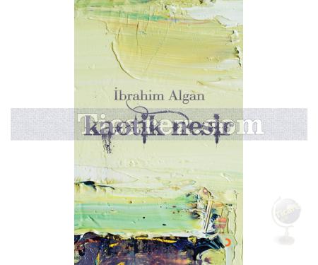 Kaotik Nesir | İbrahim Algan - Resim 1