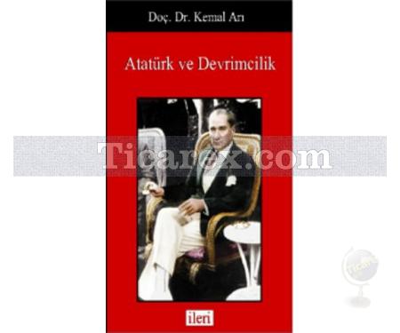 Atatürk ve Devrimcilik | Kemal Arı - Resim 1