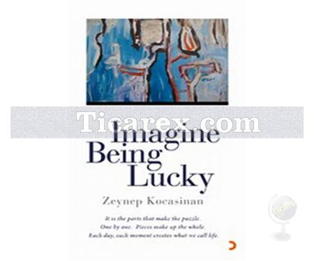 Imagine Being Lucky | Zeynep Kocasinan - Resim 1