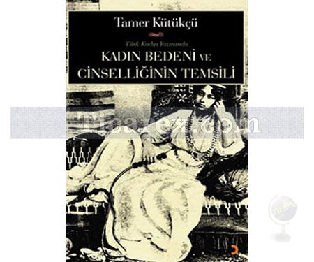 Kadın Bedeni ve Cinselliğin Temsili | Tamer Kütükçü - Resim 1