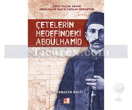 Çetelerin Hedefindeki Abdülhamid | Ramazan Balcı - Resim 1