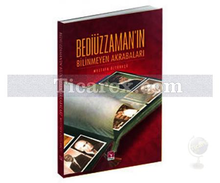 Bediüzzaman'ın Bilinmeyen Akrabaları | Mustafa Öztürkçü - Resim 1