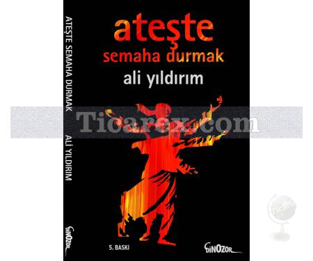 Ateşte Semaha Durmak | Ali Yıldırım - Resim 1