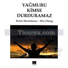 Yağmuru Kimse Durduramaz | Karin Moorhouse, Wei Cheng