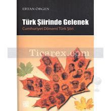 Türk Şiirinde Gelenek | Ertan Örgen