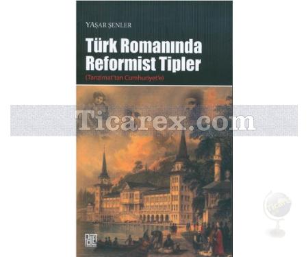 Türk Romanında Reformist Tipler | Yaşar Şenler - Resim 1