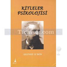 Kitleler Psikolojisi | Gustave Le Bon