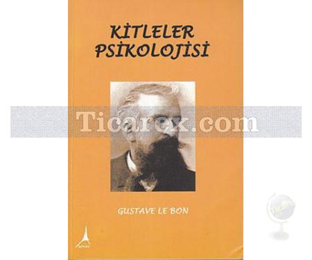 Kitleler Psikolojisi | Gustave Le Bon - Resim 1