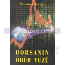 Borsanın Öbür Yüzü | Mehmet Görpe