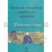 Bilişsel Terapide Direncin Aşılması | Robert L. Leahy