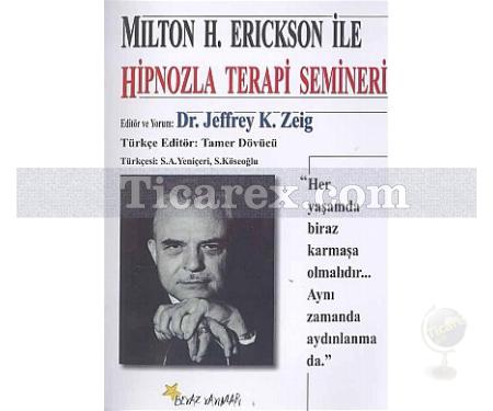 Milton H. Erickson ile Hipnozla Terapi Semineri | Jeffrey K. Zeig - Resim 1