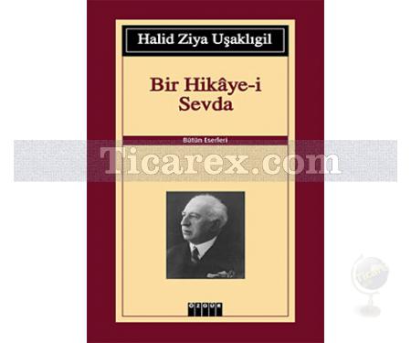 Bir Hikaye-i Sevda | Halid Ziya Uşaklıgil - Resim 1