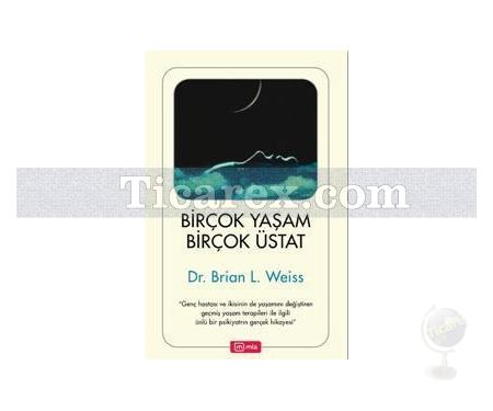 Birçok Yaşam Birçok Üstat | Brian L. Weiss - Resim 1