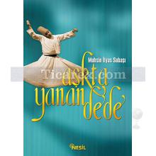 Aşkta Yanan Dede | Muhsin İlyas Subaşı