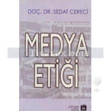 Medya Etiği | Sedat Cereci