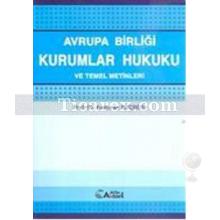 Avrupa Birliği Kurumlar Hukuku ve Temel Metinleri | Kamuran Reçber