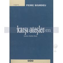 Karşı Ateşler | Pierre Bourdieu