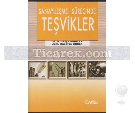 Sanayileşme Sürecinde Teşvikler | Hüseyin Önder, Mustafa Durman - Resim 1