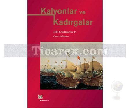 Kalyonlar ve Kadırgalar | John F.Guilmartin - Jr. - Resim 1