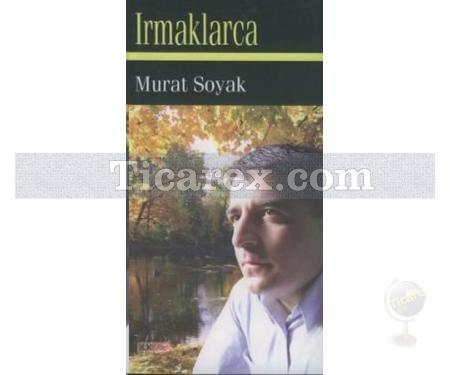 Irmaklarca | Murat Soyak - Resim 1