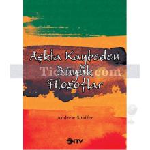 Aşkta Kaybeden Büyük Filozoflar | Andrew Shaffer