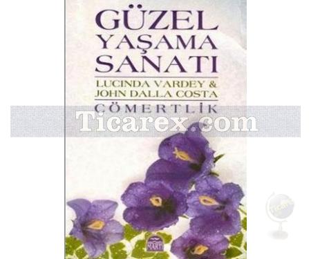 Güzel Yaşama Sanatı | Cömertlik | John Dalla Costa, Lucinda Vardey - Resim 1