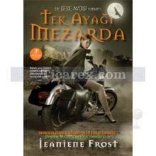 Tek Ayağı Mezarda | Gece Avcısı 2. Kitap | Jeaniene Frost