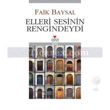 Elleri Sesinin Rengindeydi | Faik Baysal