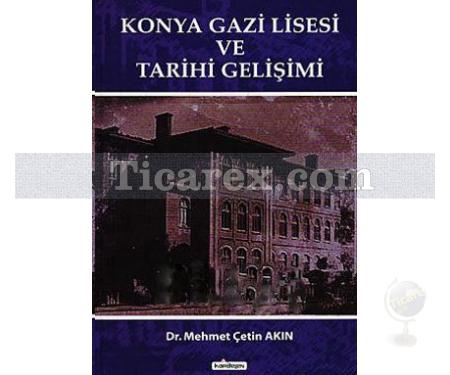 Konya Gazi Lisesi ve Tarihi Gelişimi | Mehmet Çetin Akın - Resim 1