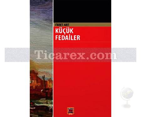 Küçük Fedailer | Fikret Arıt - Resim 1