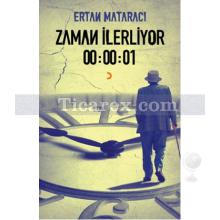 Zaman İlerliyor | 00:00:01 | Ertan Mataracı