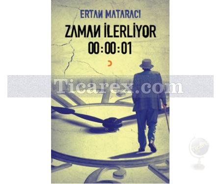 Zaman İlerliyor | 00:00:01 | Ertan Mataracı - Resim 1