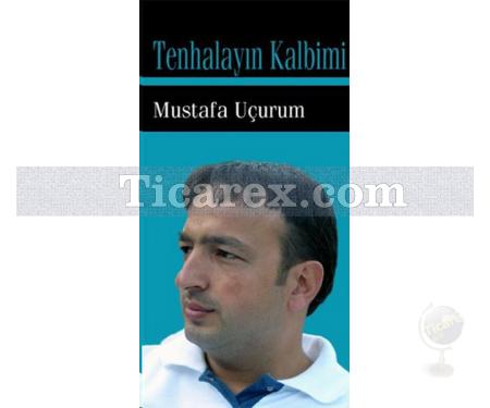 Tenhalayın Kalbimi | Mustafa Uçurum - Resim 1