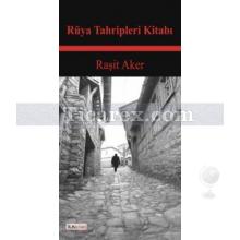 Rüya Tahripleri Kitabı | Raşit Aker