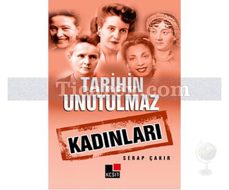 Tarihin Unutulmaz Kadınları | Serap Çakır - Resim 1