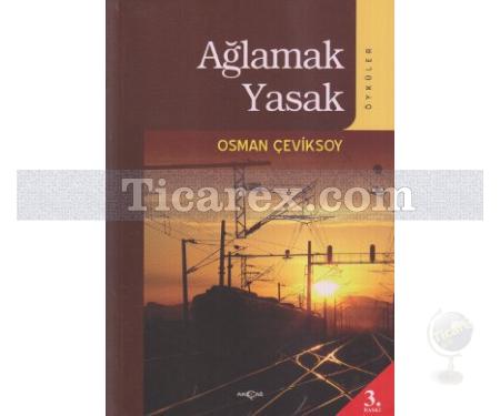 Ağlamak Yasak | Osman Çeviksoy - Resim 1