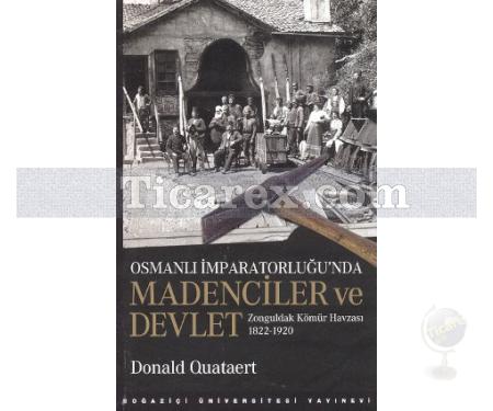 Osmanlı İmparatorluğu'nda Madenciler ve Devlet | Donald Quataert - Resim 1