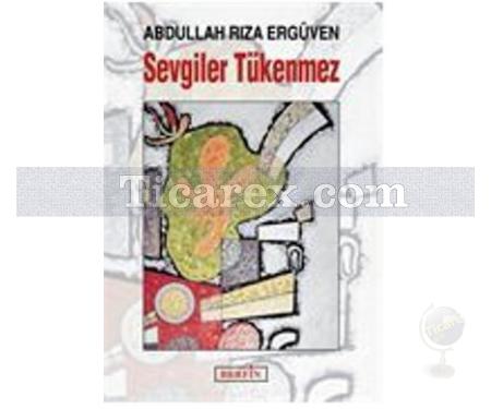 Sevgiler Tükenmez | Abdullah Rıza Ergüven - Resim 1