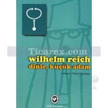 Dinle Küçük Adam | Wilhelm Reich