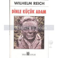 Dinle Küçük Adam | Wilhelm Reich