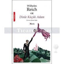 Dinle Küçük Adam | Wilhelm Reich