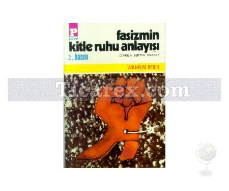 Faşizmin Kitle Ruhu Anlayışı | Wilhelm Reich - Resim 1