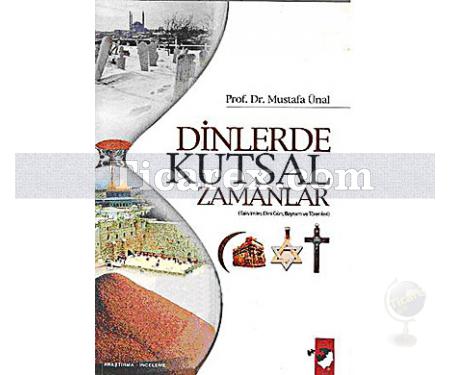 Dinlerde Kutsal Zamanlar | Mustafa Ünal - Resim 1