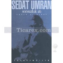 Sonsuzluk Atı | Toplu Şiirleri 1 | Sedat Umran