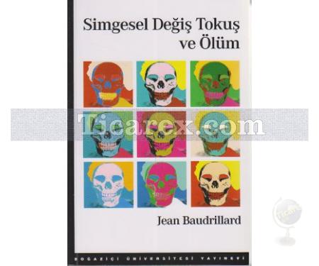 Simgesel Değiş Tokuş ve Ölüm | Jean Baudrillard - Resim 1