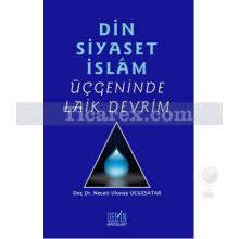 din_siyaset_islam_ucgeninde_laik_devrim